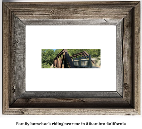 family horseback riding near me in Alhambra, California